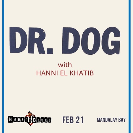 Win tickets to DR. DOG & HANNI EL KHATIB live at House Of Blues Las Vegas