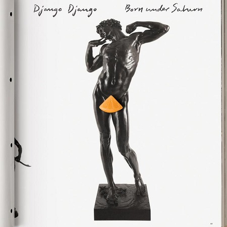 Win a copy of the new DJANGO DJANGO "Born Under Saturn" LP
