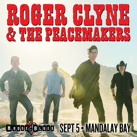 Win tickets to ROGER CLYNE & THE PEACEMAKERS live at House Of Blues Las Vegas