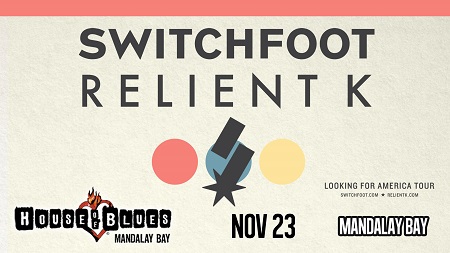 Win tickets to SWITCHFOOT + RELIENT K live at House Of Blues Las Vegas