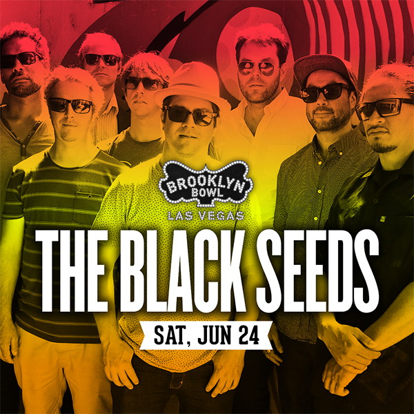 Win tickets to THE BLACK SEEDS live at Brooklyn Bowl Las Vegas