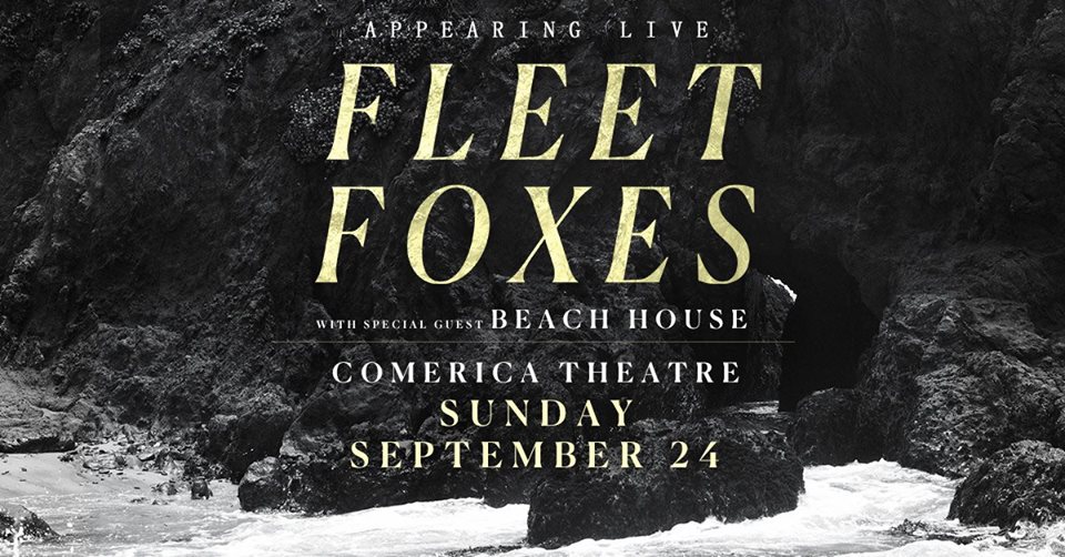 Win ticketst to FLEET FOXES with BEACH HOUSE live at Comerica Theatre