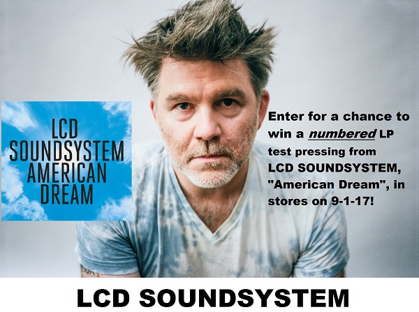 WIN A LIMITED, NUMBERED LCD SOUNDSYSTEM "AMERICAN DREAM" LP TEST PRESSING