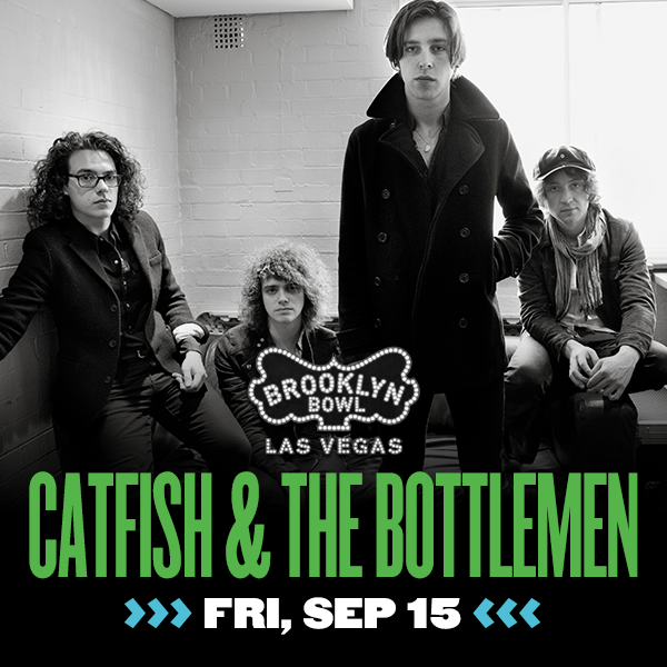 Win tickets to CATFISH + THE BOTTLEMEN live at Brooklyn Bowl Las Vegas