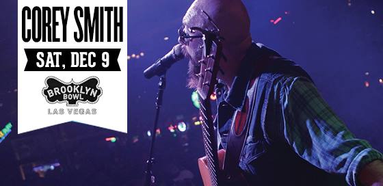Win tickets to COREY SMITH live at Brooklyn Bowl Las Vegas