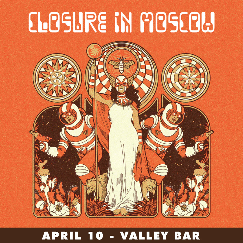 Win tickets to CLOSURE IN MOSCOW at Valley Bar