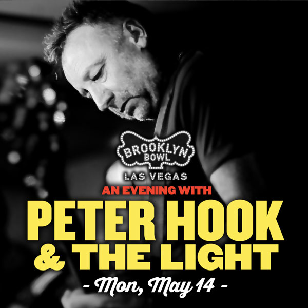 Win tickets to PETER HOOK + THE LIGHT live at Brooklyn Bowl Las Vegas