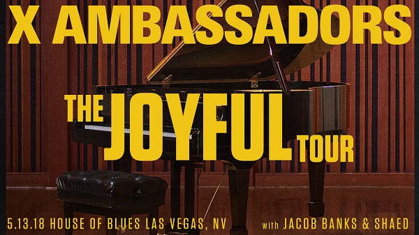 Win tickets to X AMBASSADORS live at House Of Blues Las Vegas