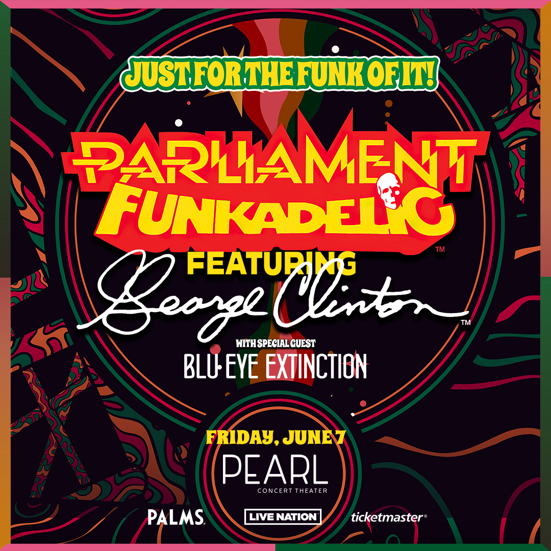 PARLIAMENT FUNKADELIC FEATURING GEORGE CLINTONPearl Concert Theater