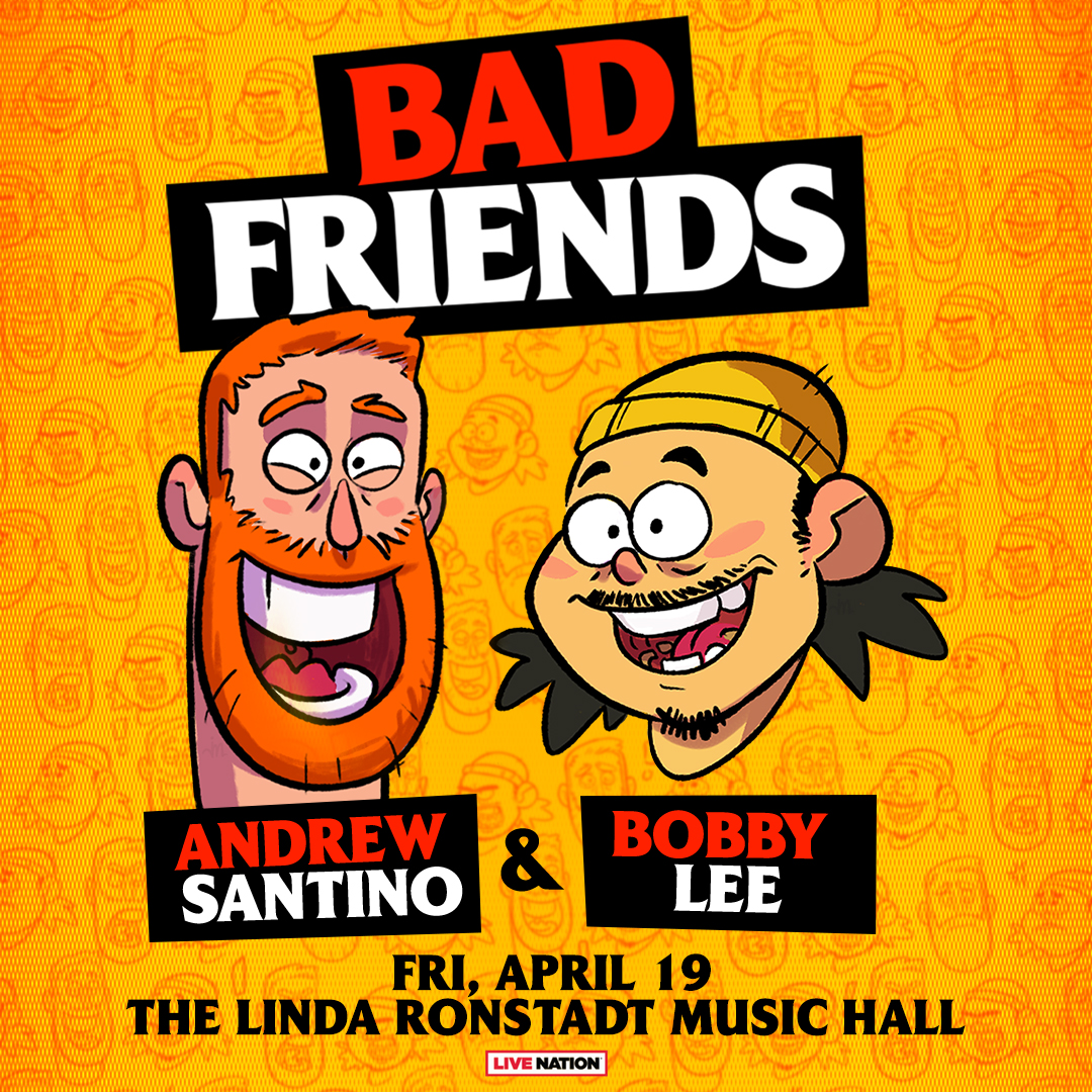 BAD FRIENDSThe Linda Ronstadt Music Hall - Tucson