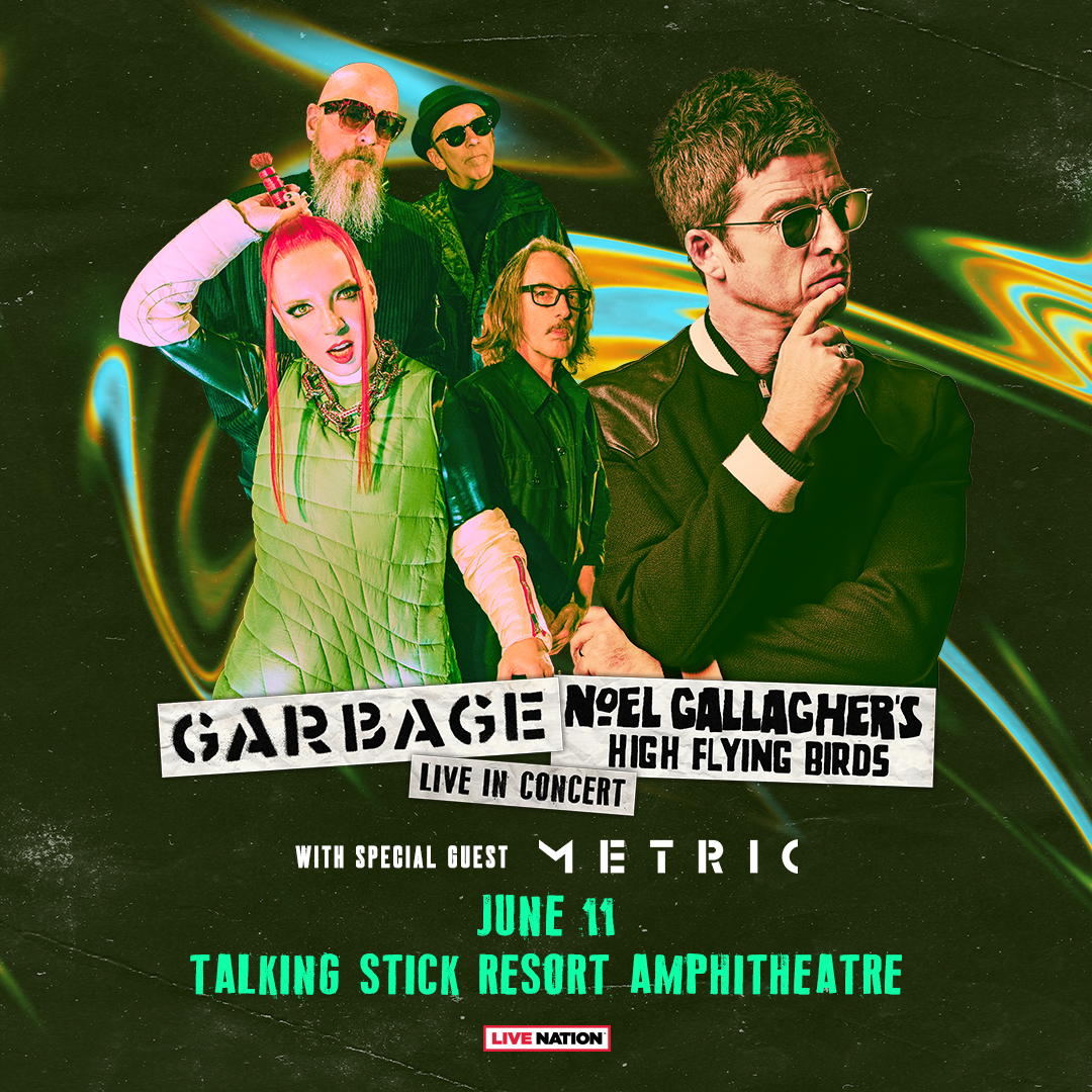 GARBAGE & NOEL GALLAGHER'S HIGH FLYING BIRDSTalking Stick Resort Ampitheatre