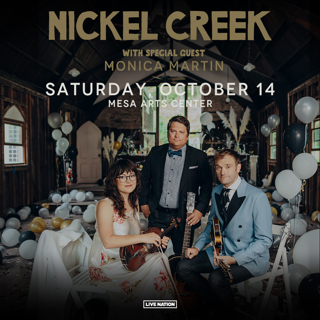 NICKEL CREEKMesa Arts Center