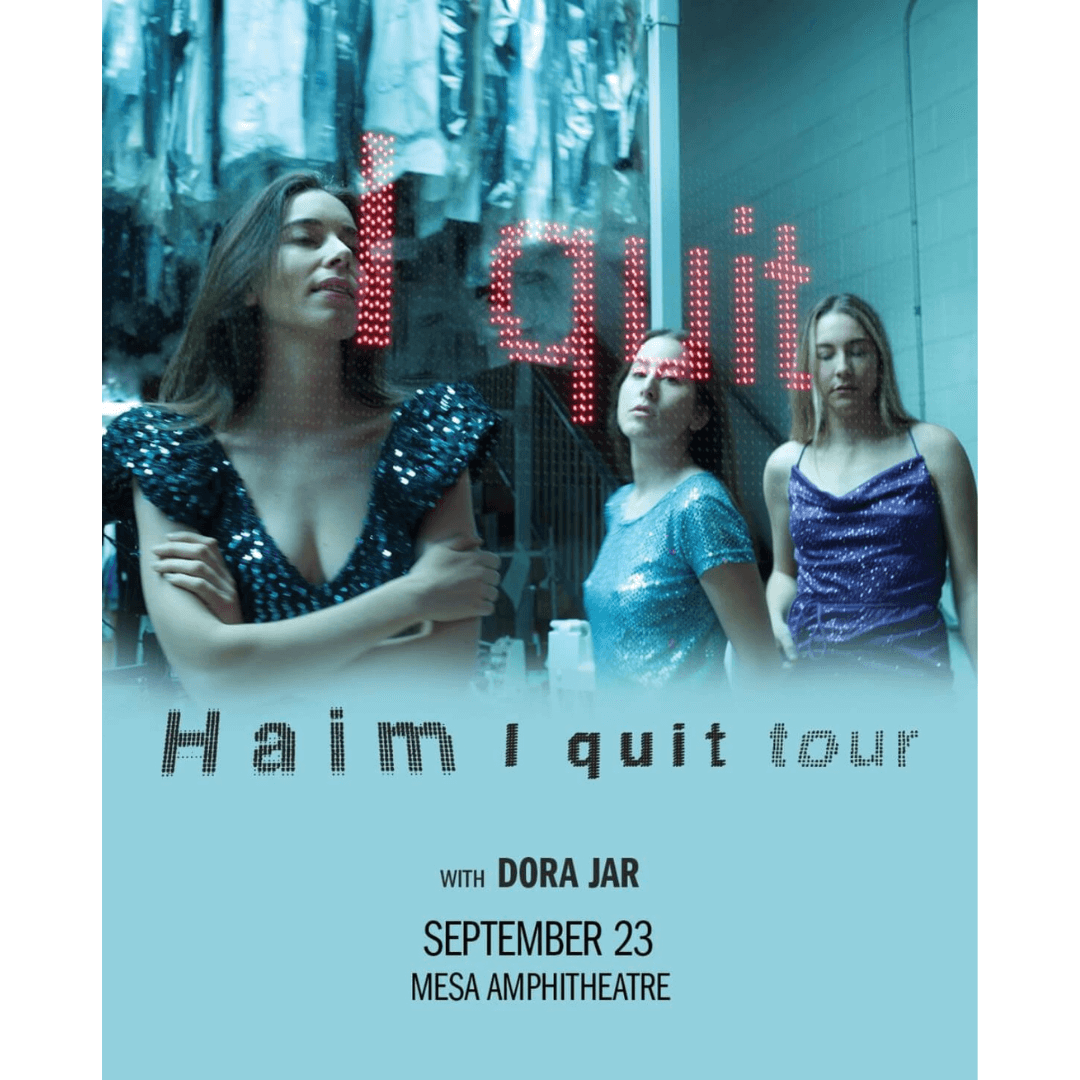HAIMMesa Amphitheatre + 'I Quit' LP