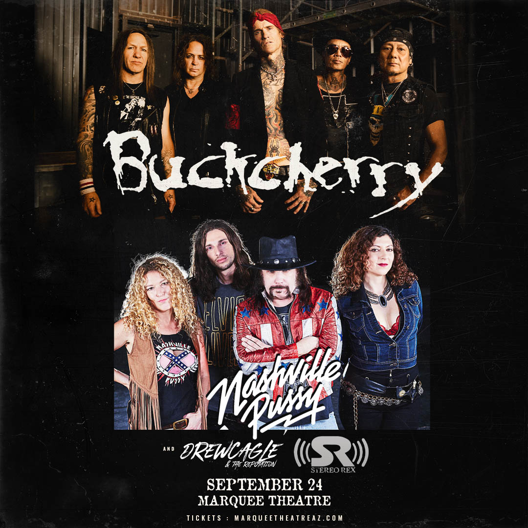 BUCKCHERRY & NASHVILLE PUSSYMarquee Theatre