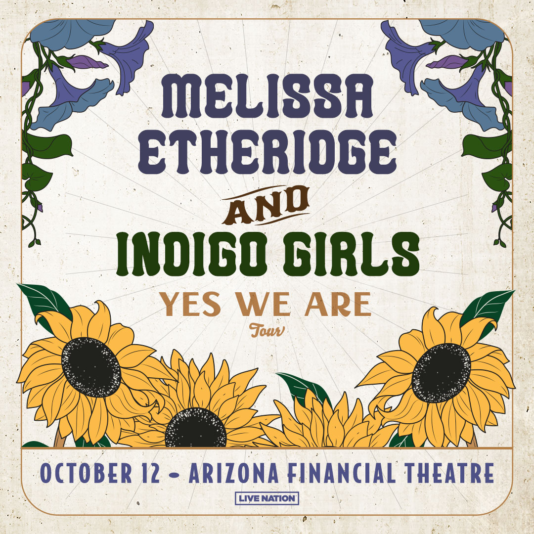 MELISSA ETHERIDGE & INDIGO GIRLSArizona Financial Theatre
